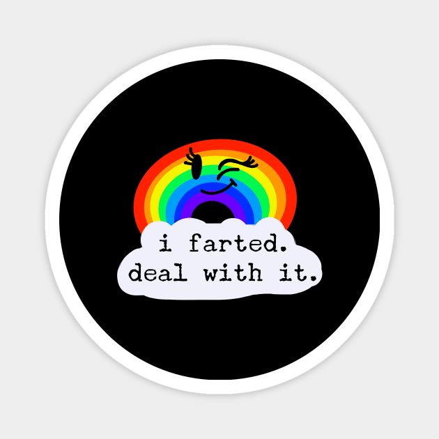 I Farted. Deal with it. / Fumisteries Magnet by nathalieaynie